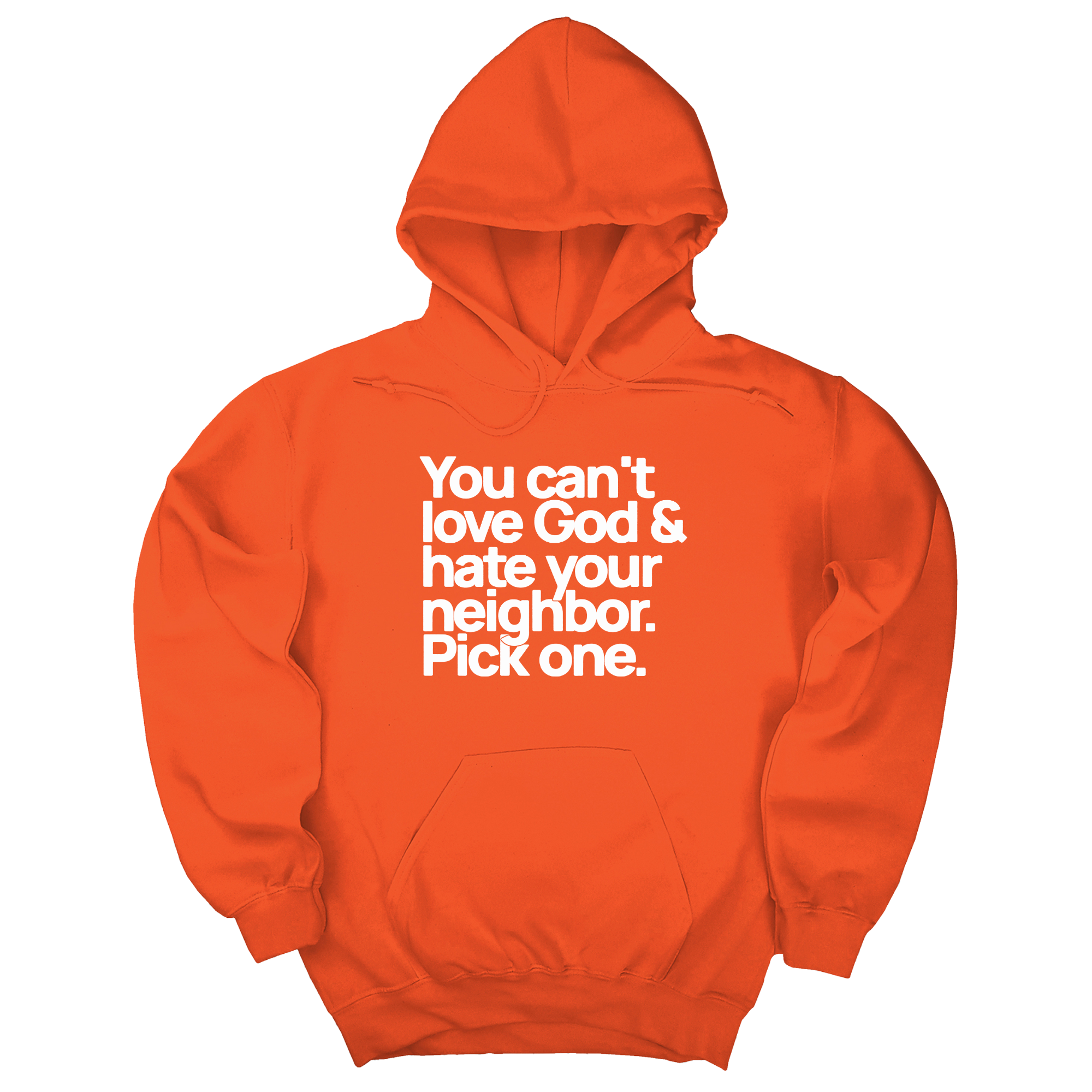 *HOODIE* You can't love God & hate your neighbor. Pick one Unisex Hoodie-Hoodie-The Original God Ain't Petty But I Am