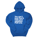 *HOODIE* You can't love God & hate your neighbor. Pick one Unisex Hoodie-Hoodie-The Original God Ain't Petty But I Am
