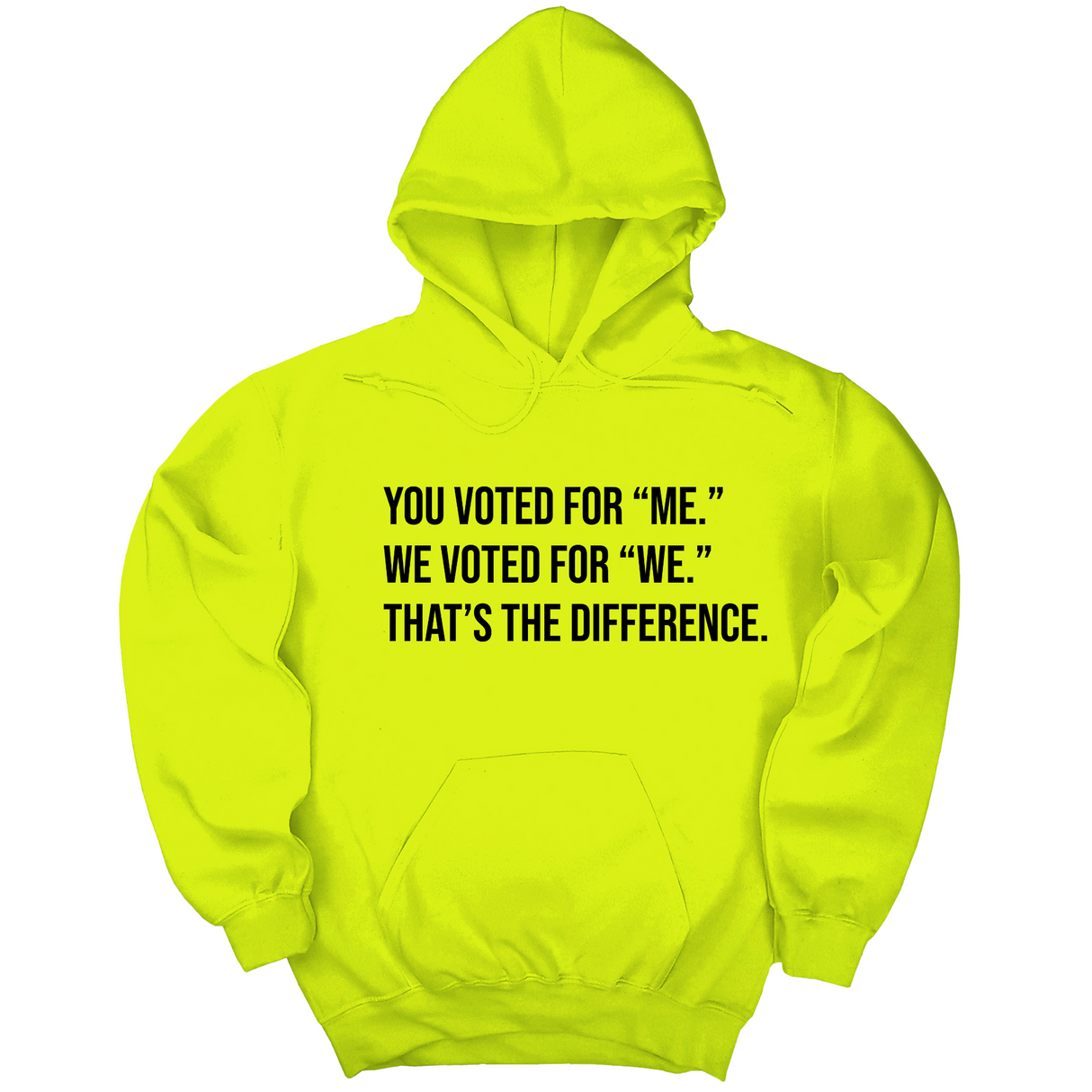 *HOODIE* You voted for "me." We voted for "we." That’s the difference Unisex Hoodie-Hoodie-The Original God Ain't Petty But I Am