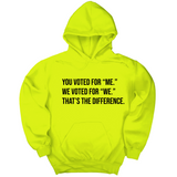 *HOODIE* You voted for "me." We voted for "we." That’s the difference Unisex Hoodie-Hoodie-The Original God Ain't Petty But I Am