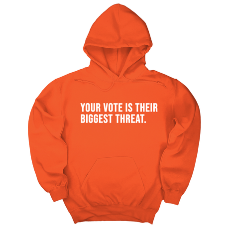 *HOODIE* Your vote is their biggest threat Unisex Hoodie-Hoodie-The Original God Ain't Petty But I Am