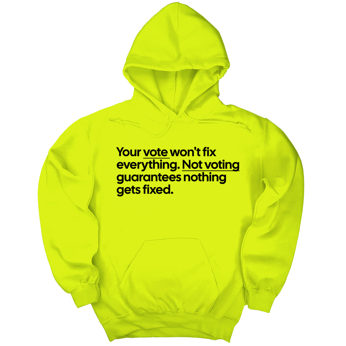 *HOODIE* Your vote won't fix everything. Not voting guarantees nothing gets fixed Unisex Hoodie-Hoodie-The Original God Ain't Petty But I Am