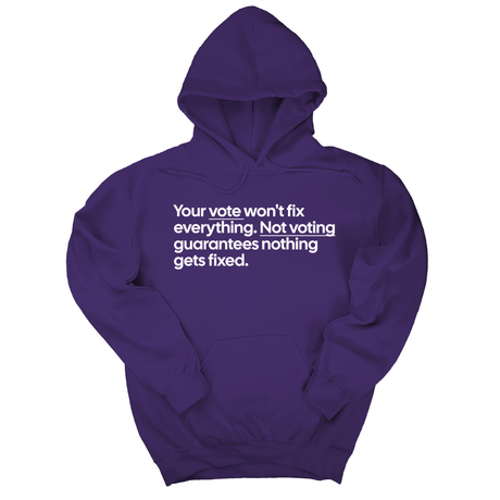 *HOODIE* Your vote won't fix everything. Not voting guarantees nothing gets fixed Unisex Hoodie-Hoodie-The Original God Ain't Petty But I Am