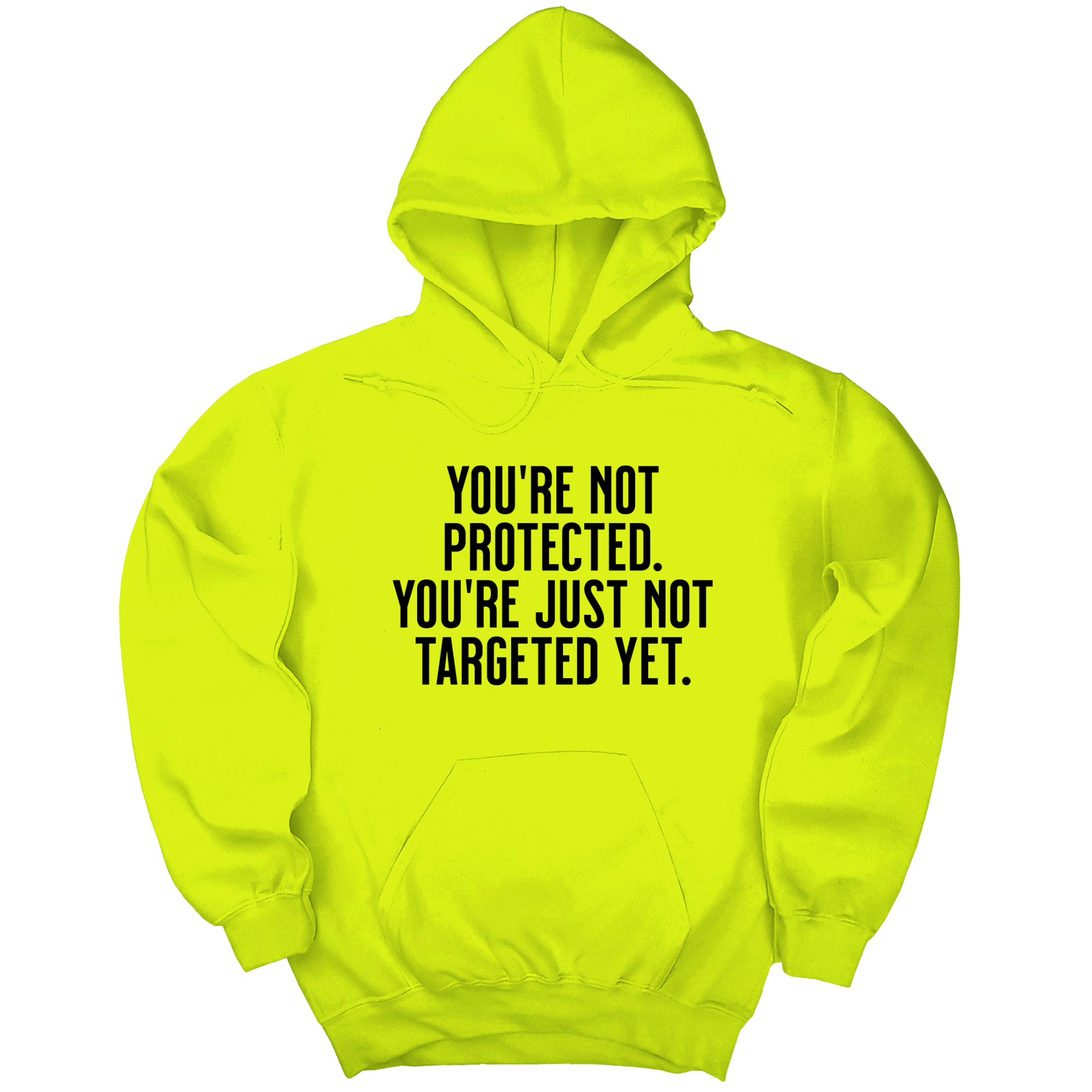 *HOODIE* You’re not protected, you’re just not targeted yet Unisex Hoodie-Hoodie-The Original God Ain't Petty But I Am