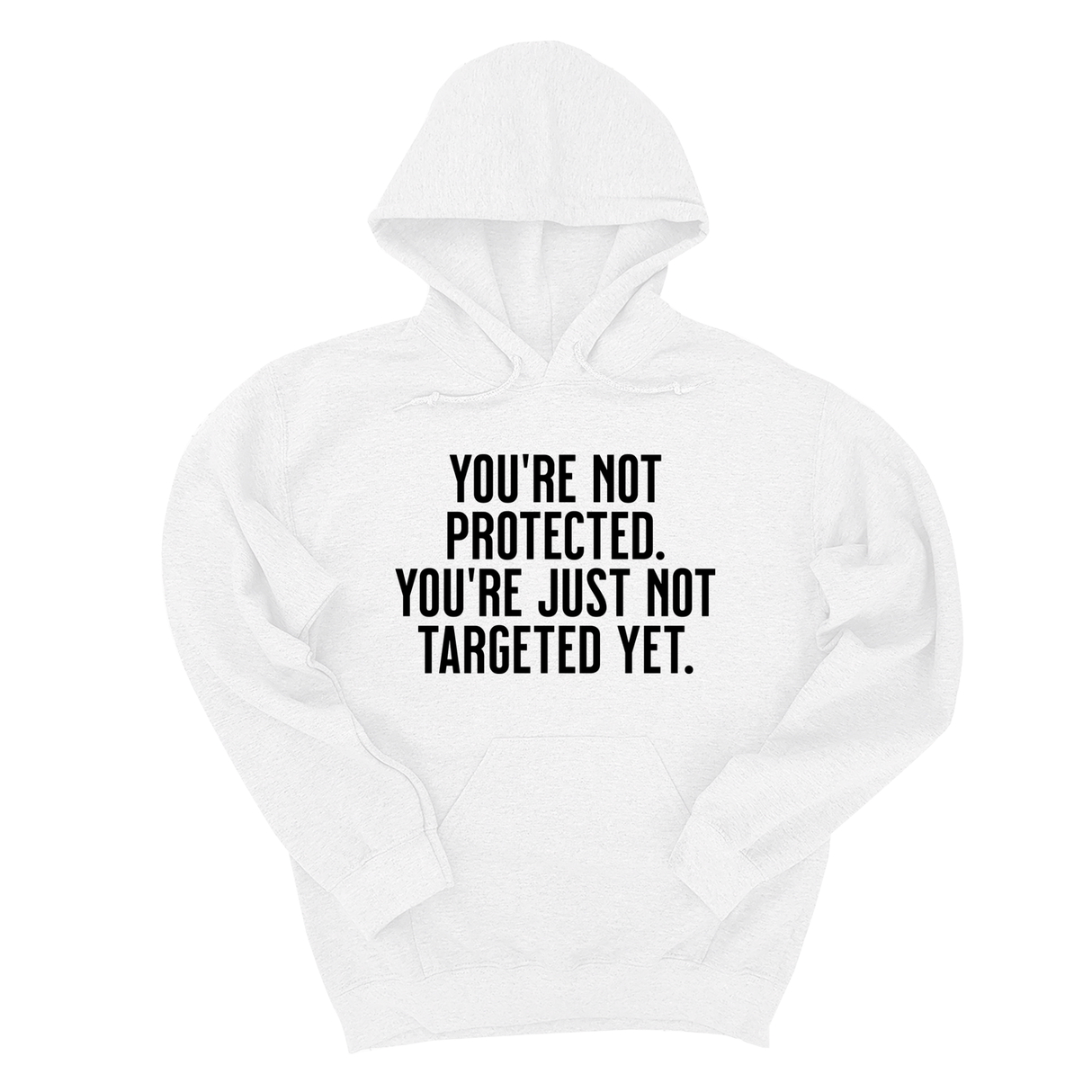*HOODIE* You’re not protected, you’re just not targeted yet Unisex Hoodie-Hoodie-The Original God Ain't Petty But I Am