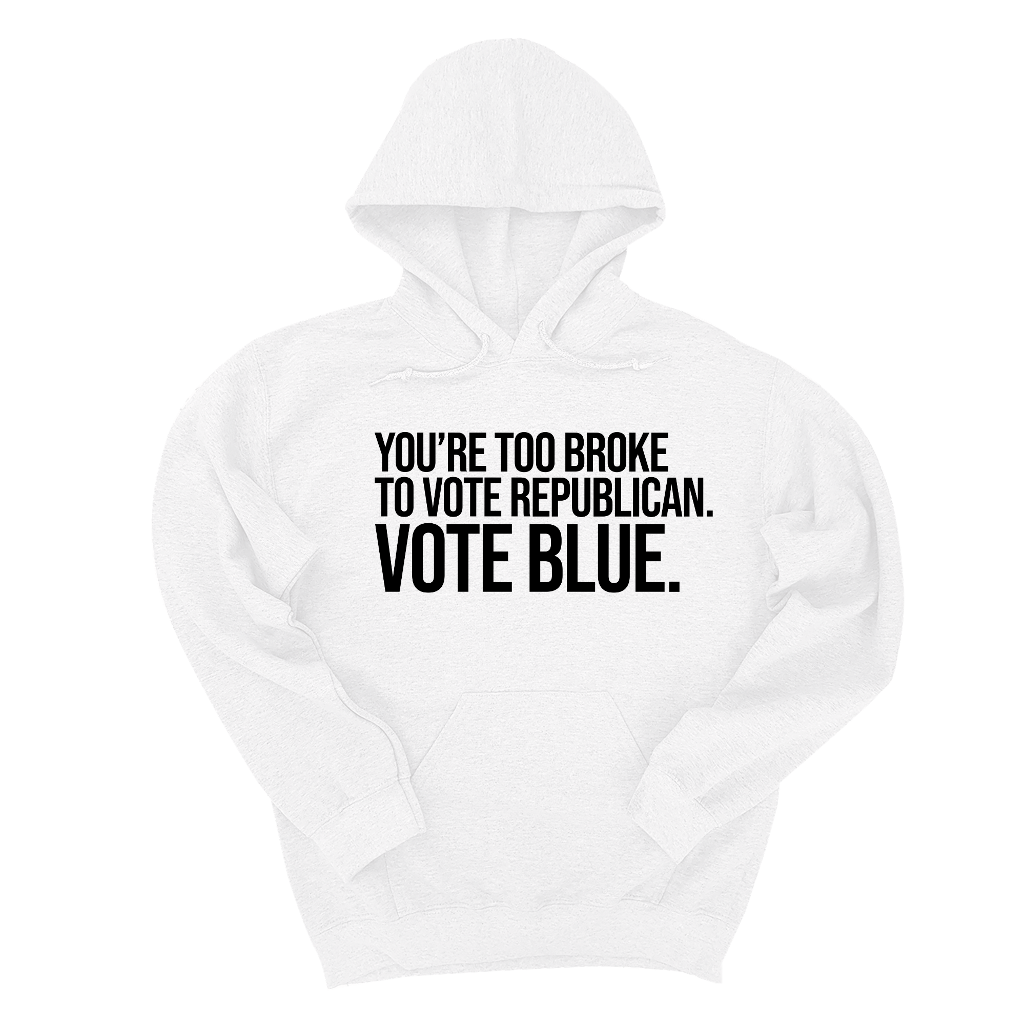 *HOODIE* You’re too broke to vote republican Vote blue Unisex Hoodie-Hoodie-The Original God Ain't Petty But I Am
