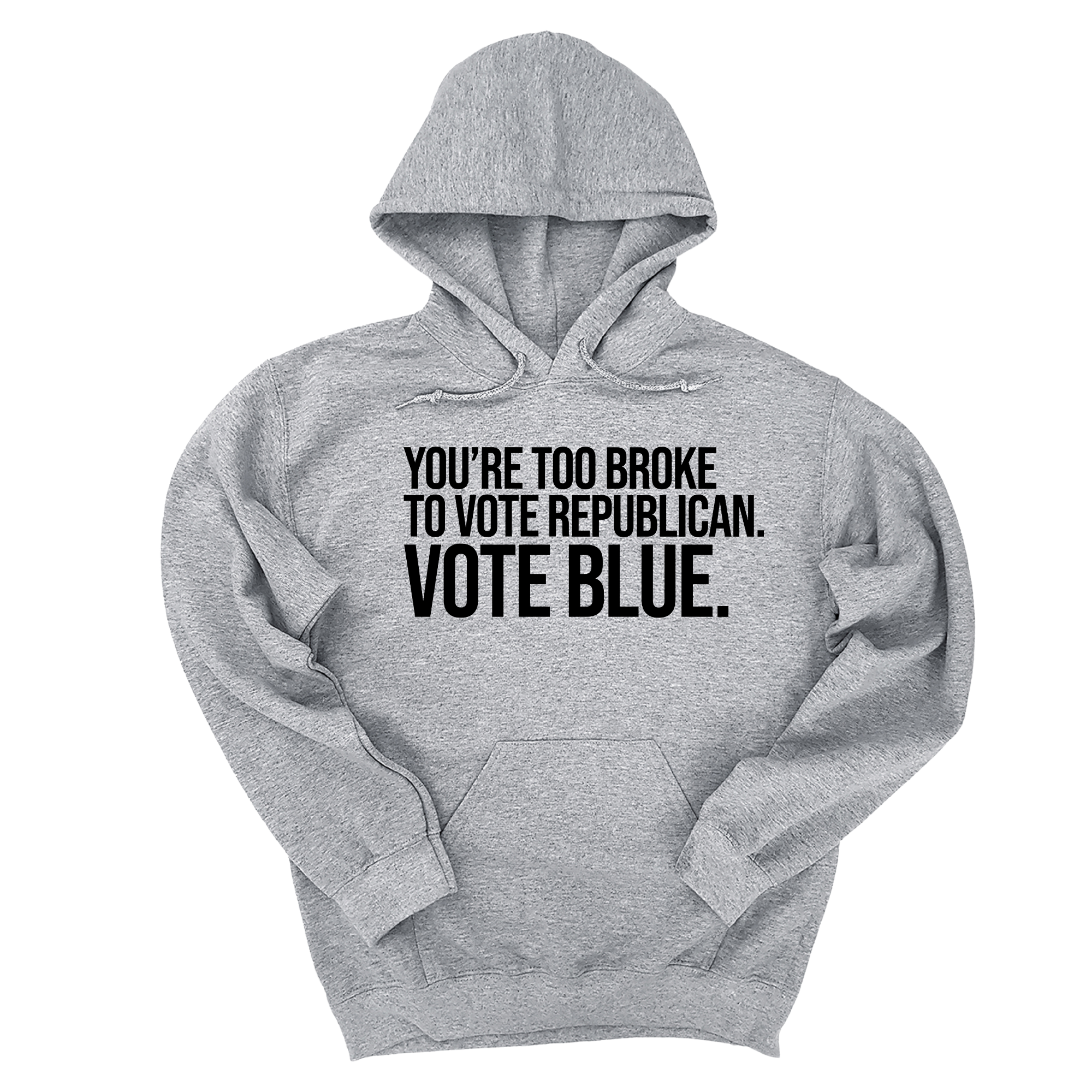 *HOODIE* You’re too broke to vote republican Vote blue Unisex Hoodie-Hoodie-The Original God Ain't Petty But I Am