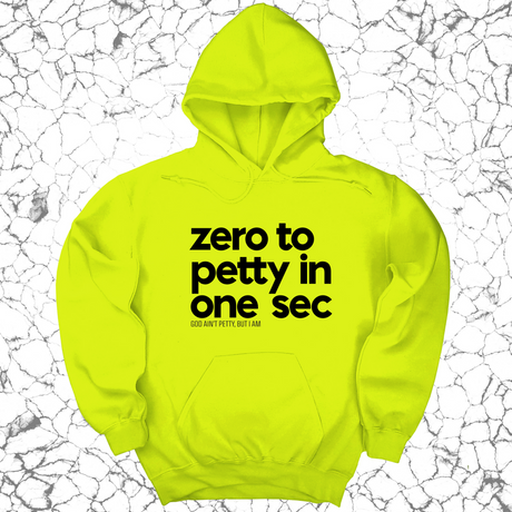 *HOODIE* Zero to petty in one sec Unisex Hoodie-Hoodie-The Original God Ain't Petty But I Am