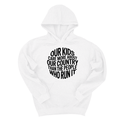 *HOODIE*Our Kids Care More About Our Country More than the People Who Run It Unisex Hoodie (CIRCLE)-Hoodie-The Original God Ain't Petty But I Am