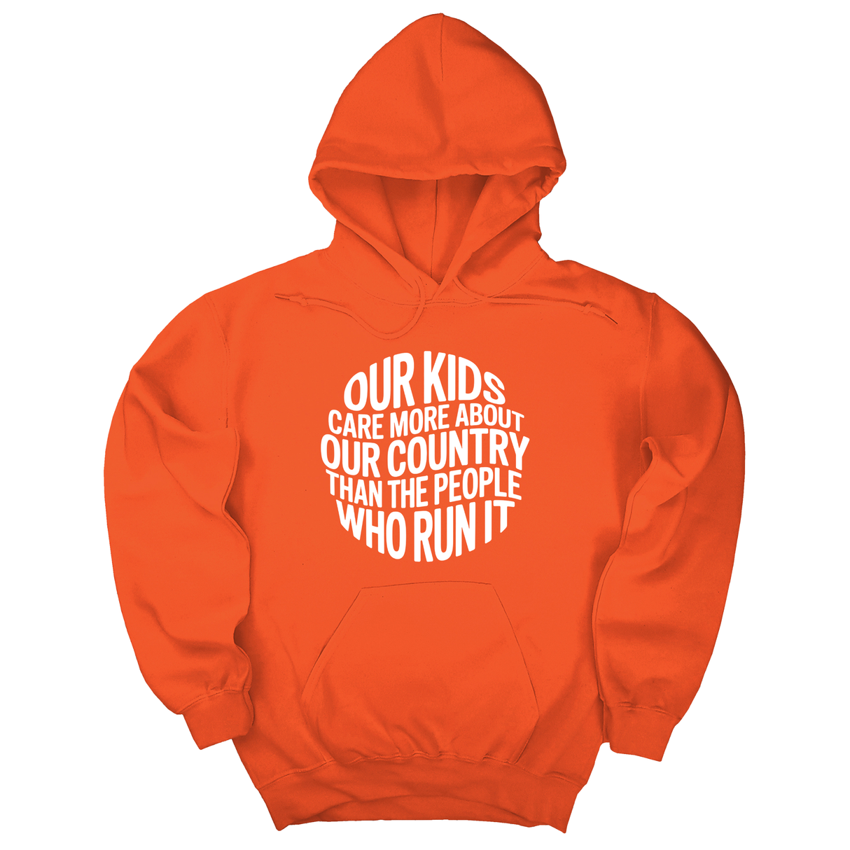 *HOODIE*Our Kids Care More About Our Country More than the People Who Run It Unisex Hoodie (CIRCLE)-Hoodie-The Original God Ain't Petty But I Am