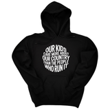 *HOODIE*Our Kids Care More About Our Country More than the People Who Run It Unisex Hoodie (CIRCLE)-Hoodie-The Original God Ain't Petty But I Am