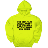 *HOODIE*Our Kids Care More About Our Country More than the People Who Run It Unisex Hoodie (RETRO)-Hoodie-The Original God Ain't Petty But I Am