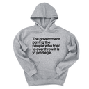*HOODIE*The Government Paying the People Who Tried to Overthrow It Is YT Privilege Unisex Hoodie-Hoodie-The Original God Ain't Petty But I Am