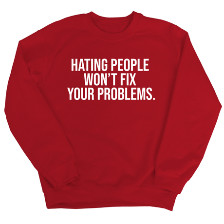 Hating People Won't Fix Your Problems Unisex Sweatshirt-Sweatshirt-The Original God Ain't Petty But I Am
