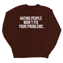 Hating People Won't Fix Your Problems Unisex Sweatshirt-Sweatshirt-The Original God Ain't Petty But I Am