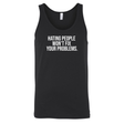 Hating People Won't Fix Your Problems Unisex Tank Top-T-Shirt-The Original God Ain't Petty But I Am