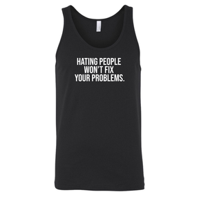 Hating People Won't Fix Your Problems Unisex Tank Top-T-Shirt-The Original God Ain't Petty But I Am