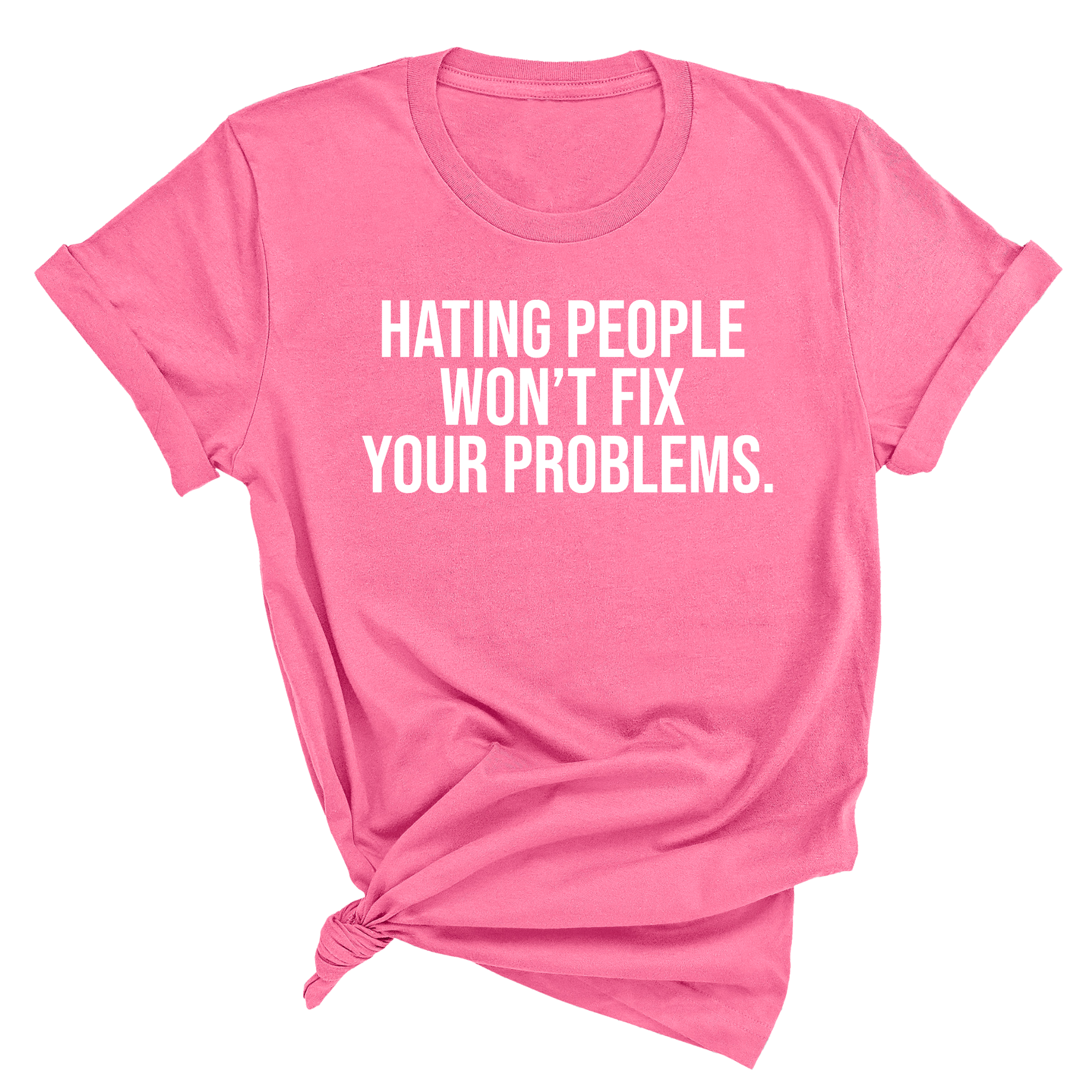 Hating People Won't Fix Your Problems Unisex Tee-T-Shirt-The Original God Ain't Petty But I Am