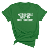 Hating People Won't Fix Your Problems Unisex Tee-T-Shirt-The Original God Ain't Petty But I Am