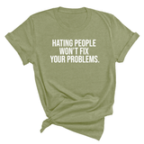 Hating People Won't Fix Your Problems Unisex Tee-T-Shirt-The Original God Ain't Petty But I Am