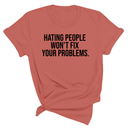 Hating People Won't Fix Your Problems Unisex Tee-T-Shirt-The Original God Ain't Petty But I Am