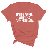 Hating People Won't Fix Your Problems Unisex Tee-T-Shirt-The Original God Ain't Petty But I Am