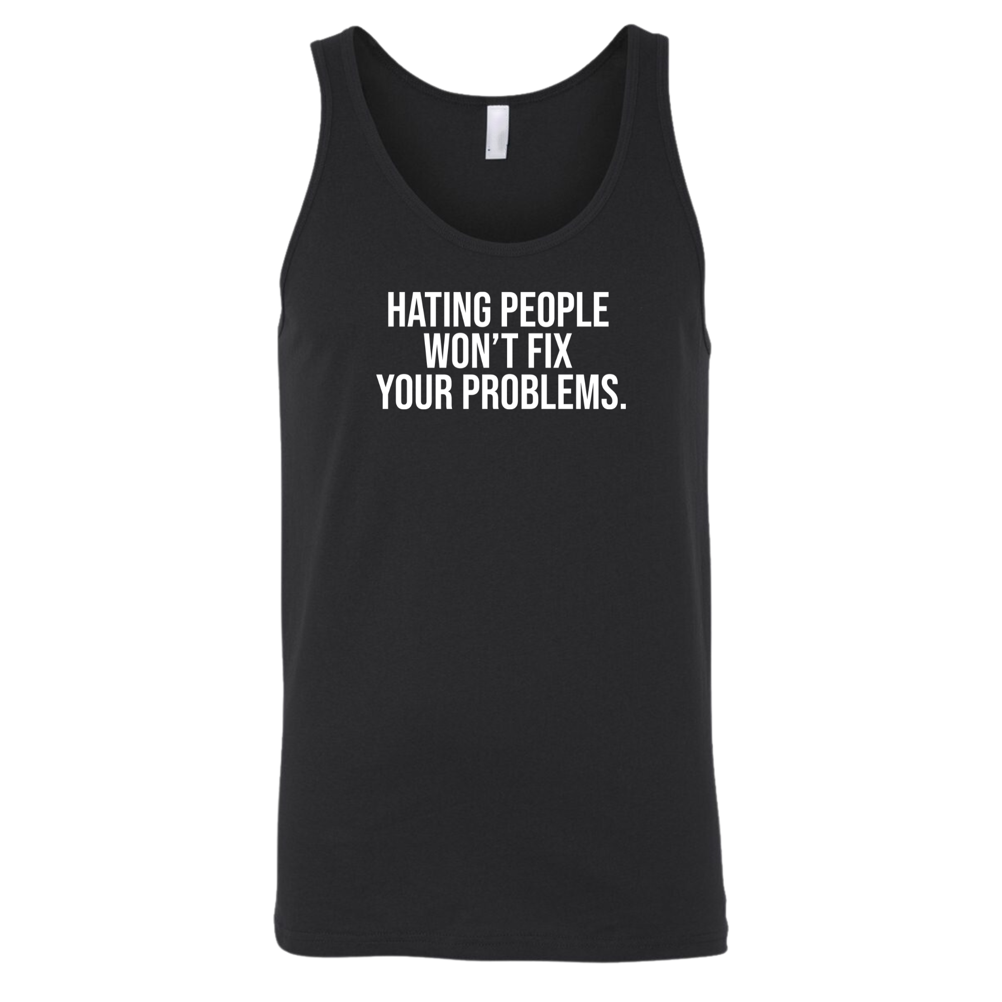 Hating People Won't Fix Your Problems Unisex Tank Top