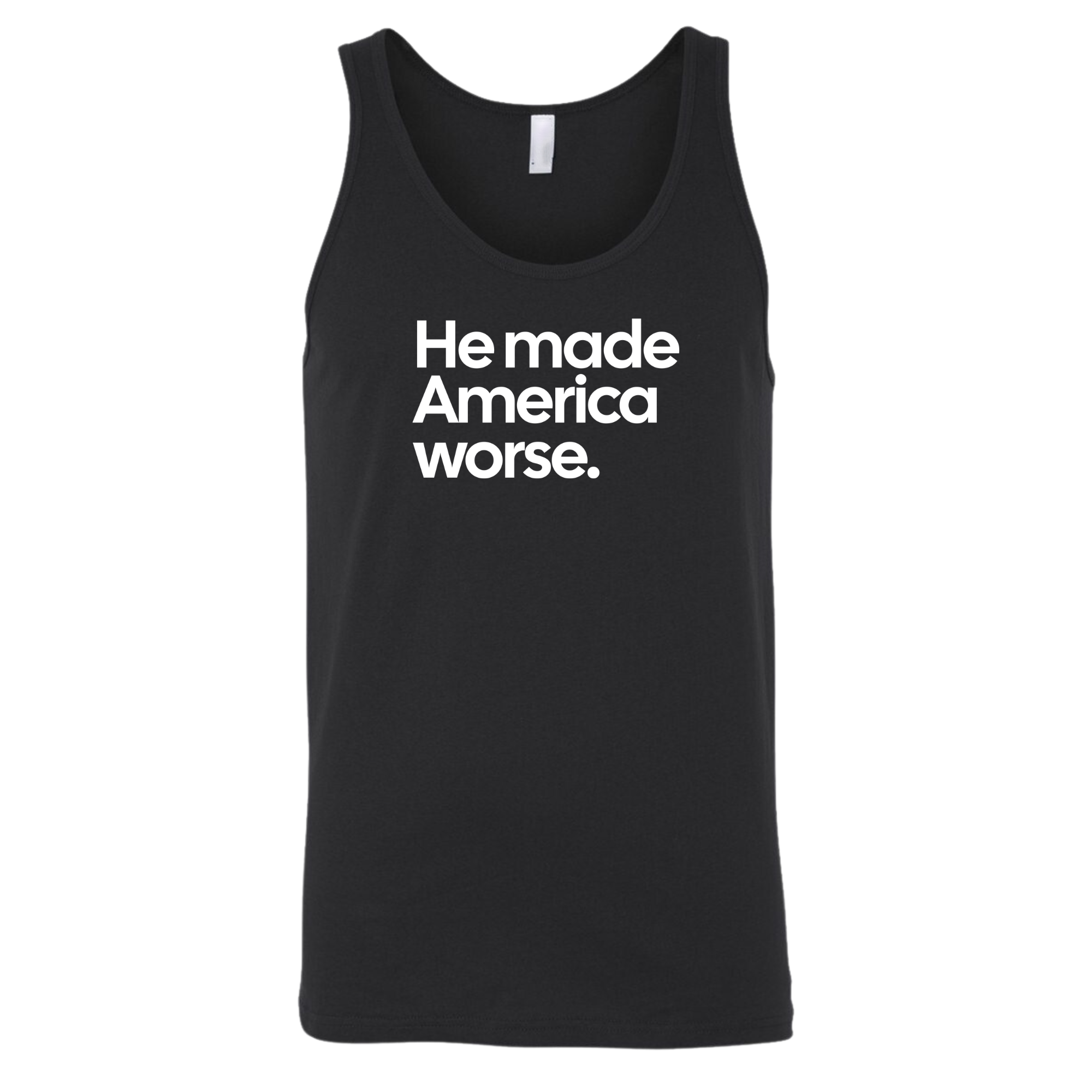 He Made America Worse Unisex Tank Top-T-Shirt-The Original God Ain't Petty But I Am