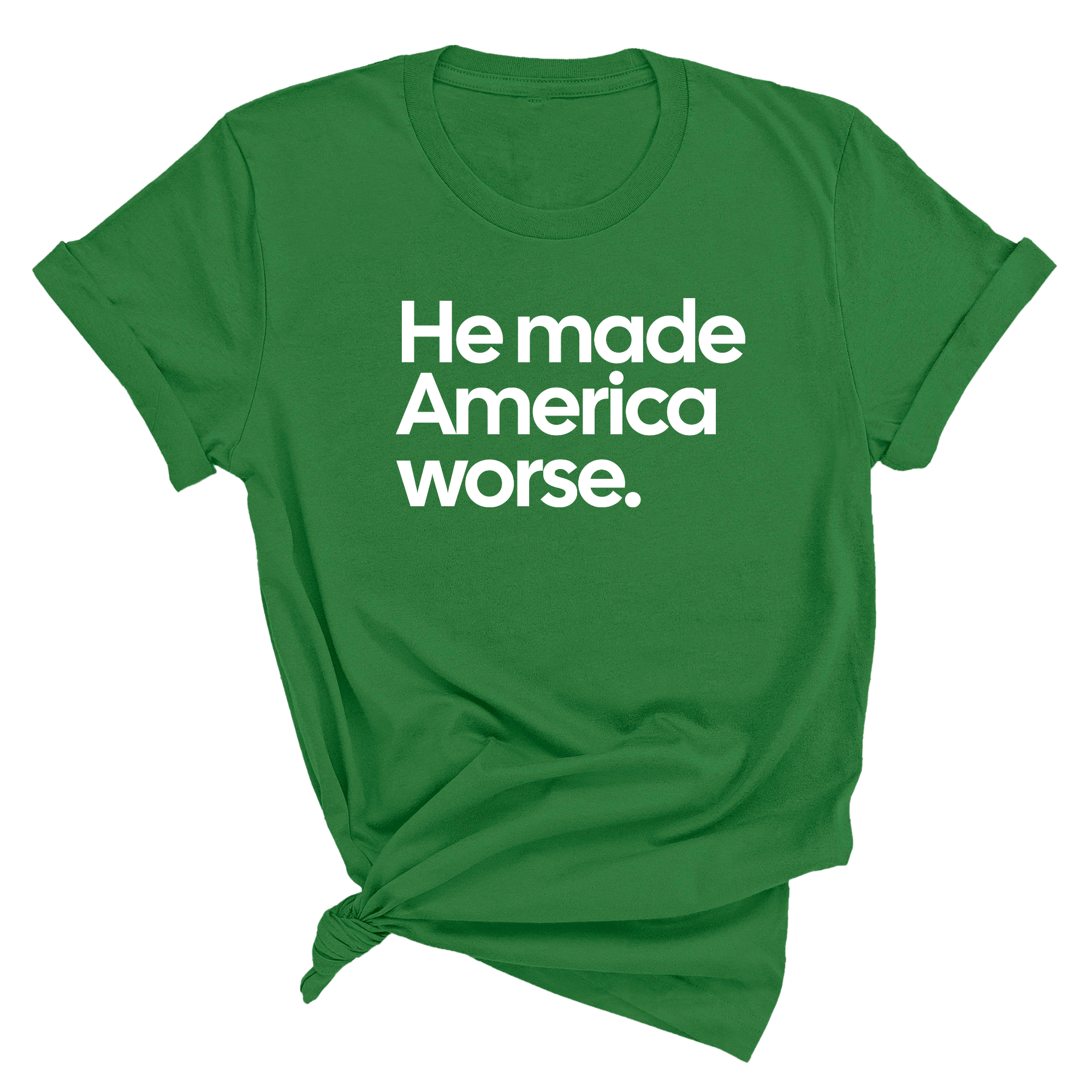 He Made America Worse Unisex Tee-T-Shirt-The Original God Ain't Petty But I Am