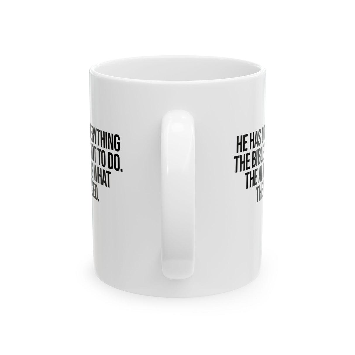 He has done everything the Bible says not to do. The AI image is what they noticed Mug 11oz (White & Black)-Mug-The Original God Ain't Petty But I Am