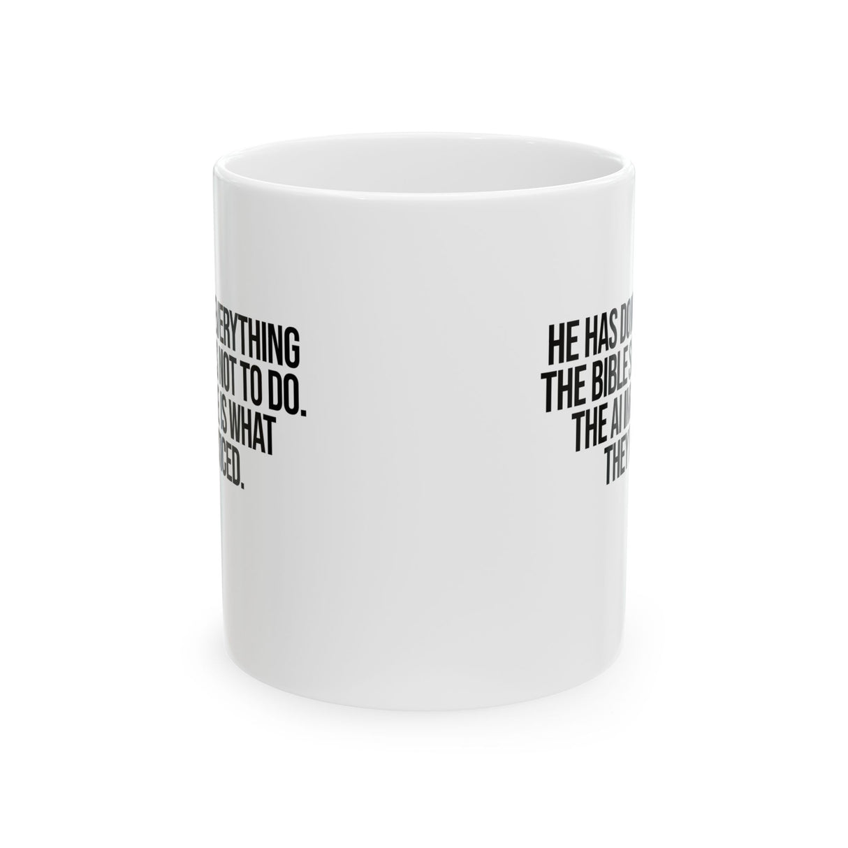 He has done everything the Bible says not to do. The AI image is what they noticed Mug 11oz (White & Black)-Mug-The Original God Ain't Petty But I Am
