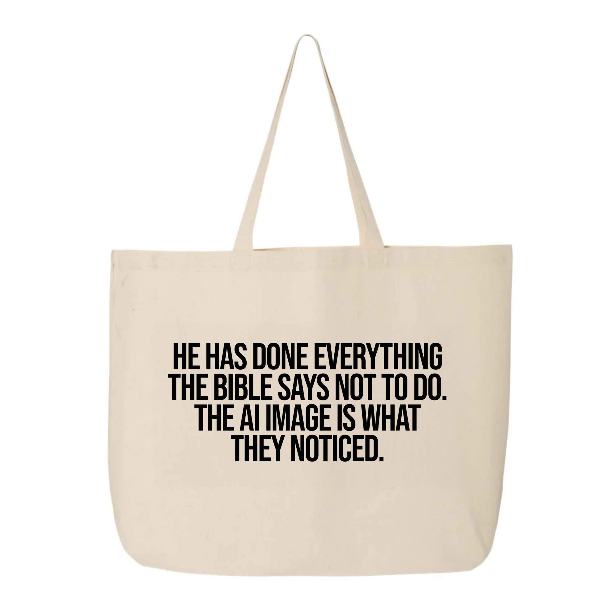 He has done everything the Bible says not to do. The AI image is what they noticed Tote bag-Tote Bag-The Original God Ain't Petty But I Am