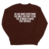 He has done everything the Bible says not to do. The AI image is what they noticed Unisex Sweatshirt-Sweatshirt-The Original God Ain't Petty But I Am