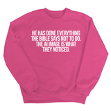 He has done everything the Bible says not to do. The AI image is what they noticed Unisex Sweatshirt-Sweatshirt-The Original God Ain't Petty But I Am