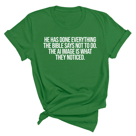 He has done everything the Bible says not to do. The AI image is what they noticed Unisex Tee-T-Shirt-The Original God Ain't Petty But I Am
