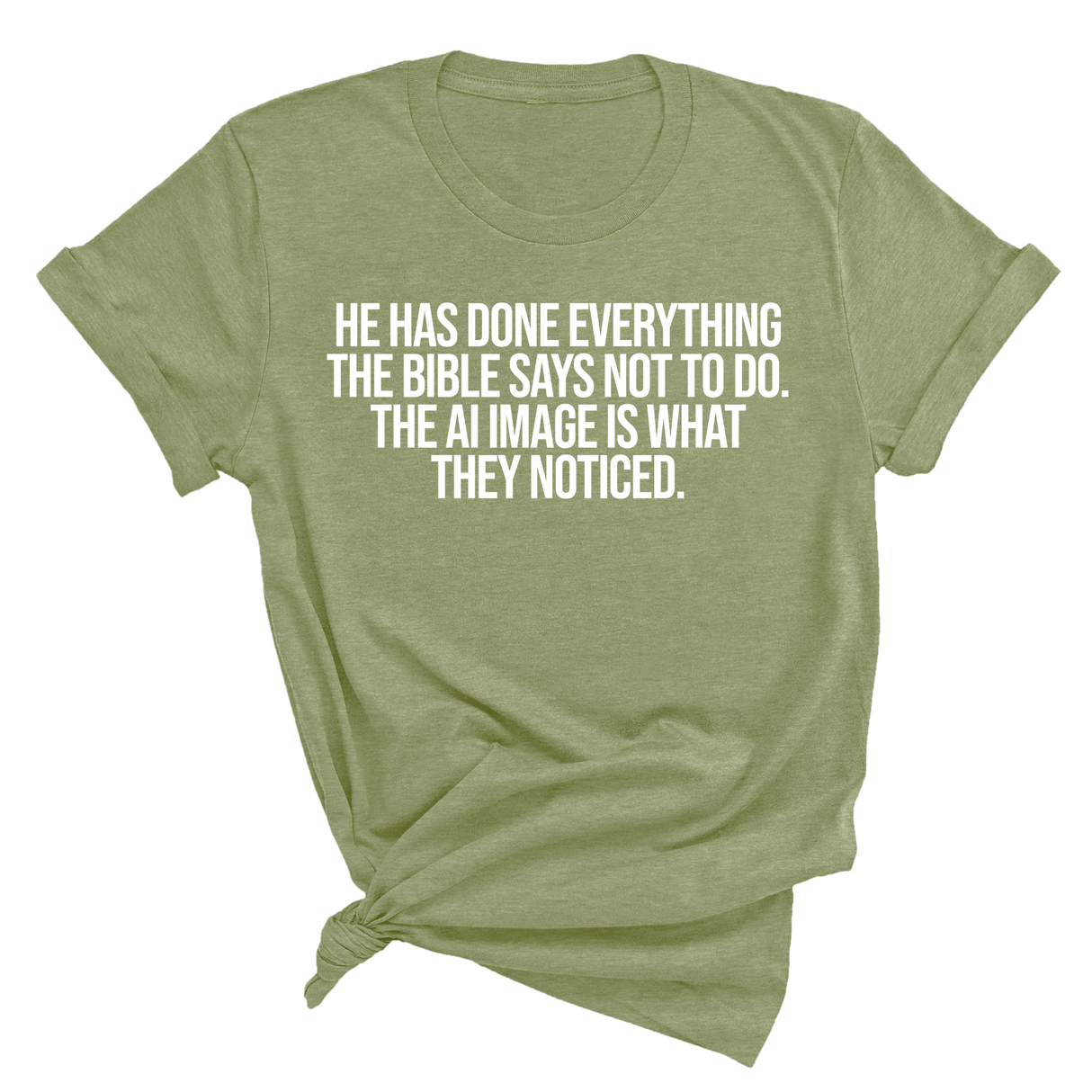He has done everything the Bible says not to do. The AI image is what they noticed Unisex Tee-T-Shirt-The Original God Ain't Petty But I Am