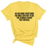 He has done everything the Bible says not to do. The AI image is what they noticed Unisex Tee-T-Shirt-The Original God Ain't Petty But I Am