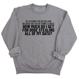 He is suing for $10 billion because his tax return leaked. How much do I get for doge stealing all of my data Unisex Sweatshirt-Sweatshirt-The Original God Ain't Petty But I Am