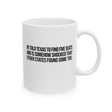 He told Texas to find five seats and is somehow shocked that other states found some too Mug 11oz (White & Black)-Mug-The Original God Ain't Petty But I Am
