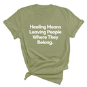 Healing Means Leaving People Where They Belong Unisex Tee-T-Shirt-The Original God Ain't Petty But I Am