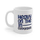 Heavy in the Incorporated Mug 11oz (White & Blue Gold)-Mug-The Original God Ain't Petty But I Am