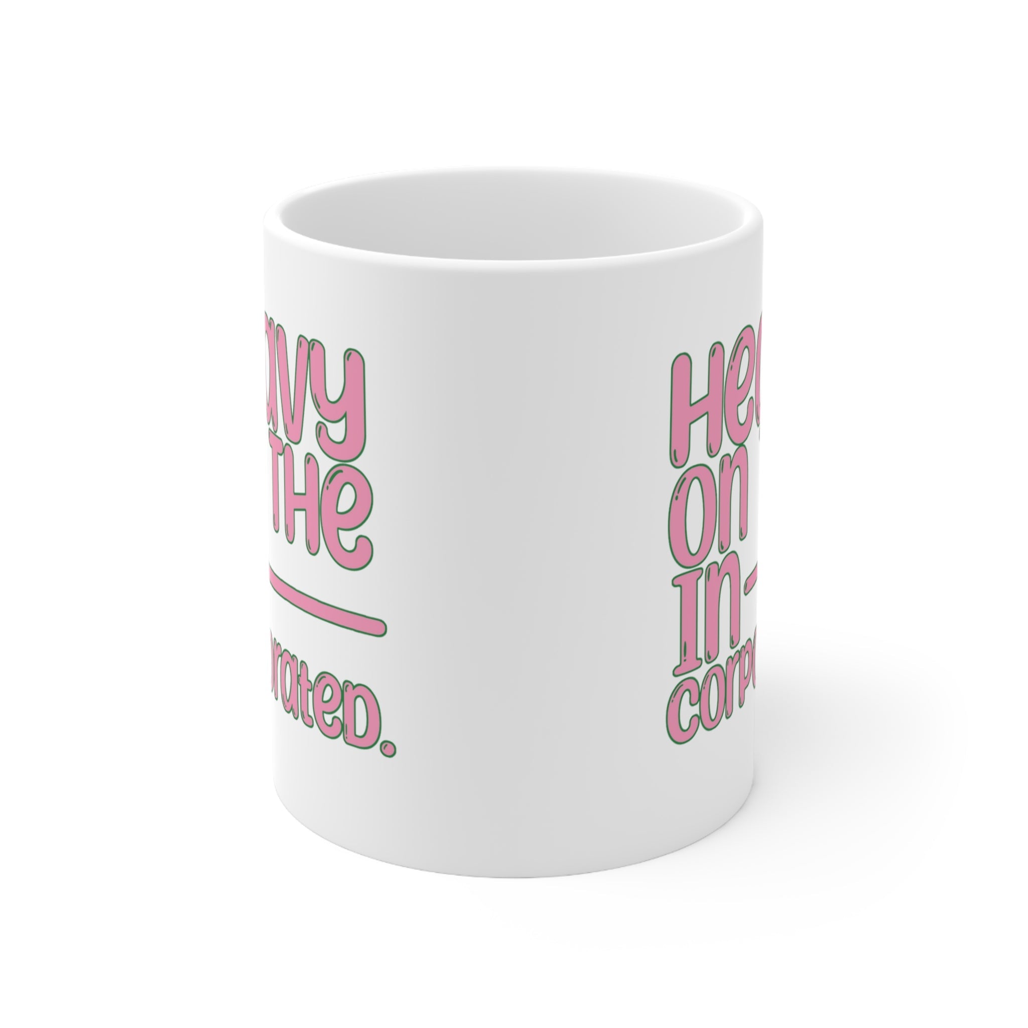 Heavy in the Incorporated Mug 11oz (White & Pink Green)-Mug-The Original God Ain't Petty But I Am