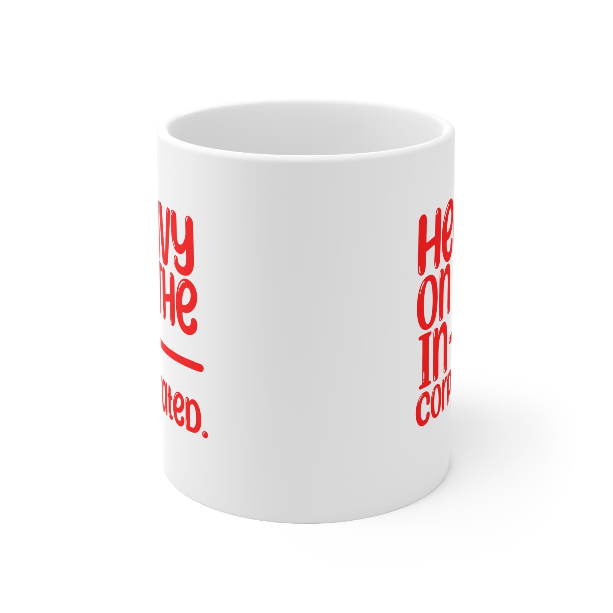 Heavy in the Incorporated Mug 11oz (White & Red)-Mug-The Original God Ain't Petty But I Am