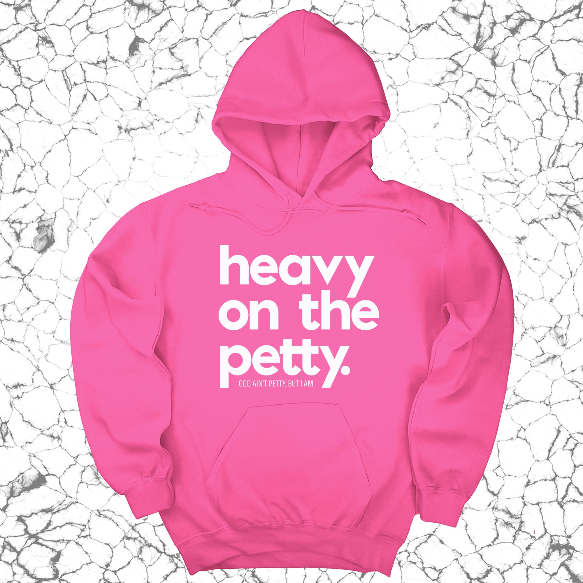 Heavy on the Petty Unisex Hoodie-Hoodie-The Original God Ain't Petty But I Am