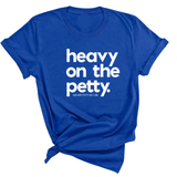 Heavy on the Petty Unisex Tee-T-Shirt-The Original God Ain't Petty But I Am