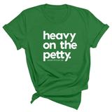 Heavy on the Petty Unisex Tee-T-Shirt-The Original God Ain't Petty But I Am