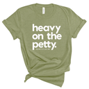 Heavy on the Petty Unisex Tee-T-Shirt-The Original God Ain't Petty But I Am