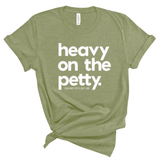 Heavy on the Petty Unisex Tee-T-Shirt-The Original God Ain't Petty But I Am
