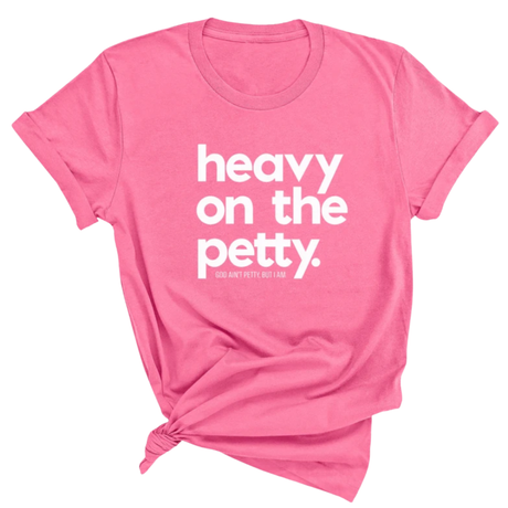 Heavy on the Petty Unisex Tee-T-Shirt-The Original God Ain't Petty But I Am