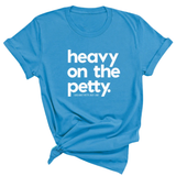 Heavy on the Petty Unisex Tee-T-Shirt-The Original God Ain't Petty But I Am